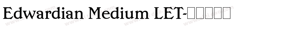 Edwardian Medium LET字体转换